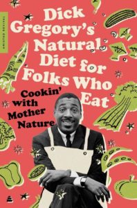 Dick Gregorys Natural Diet for Folks Who Eat