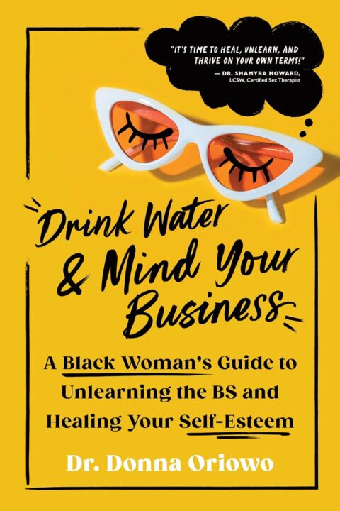 Drink Water And Mind Your Business